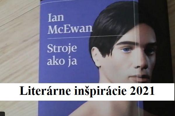Literárne inšpirácie - Ian McEwan: Stroje ako ja