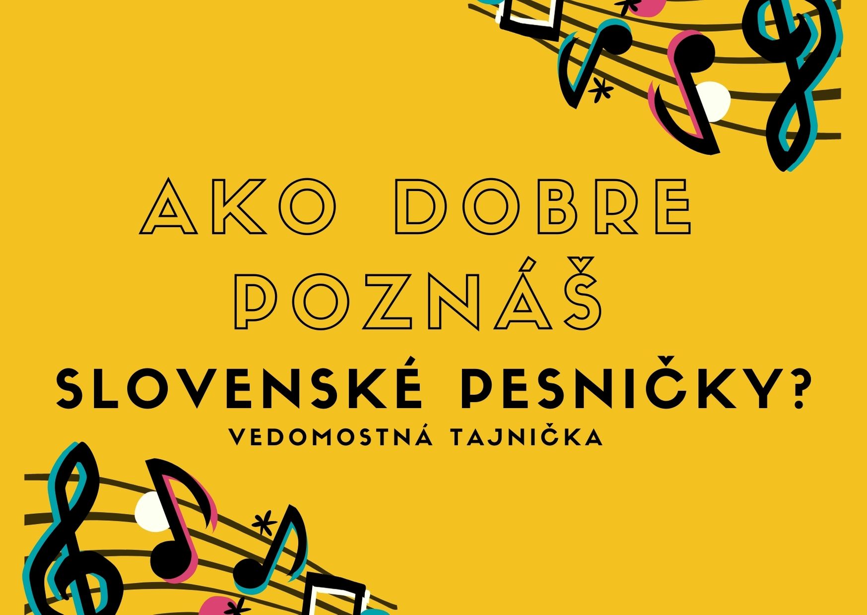 Ako dobre poznáš slovenské pesničky?