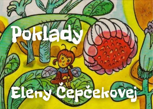 Poklady Eleny Čepčekovej : zábavná súťaž pre deti